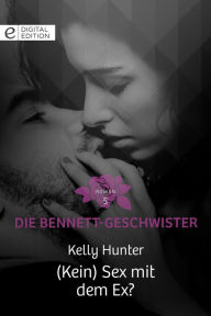 Title: (Kein) Sex mit dem Ex?, Author: Kelly Hunter