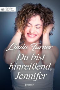 Title: Du bist hinreißend, Jennifer, Author: Linda Turner