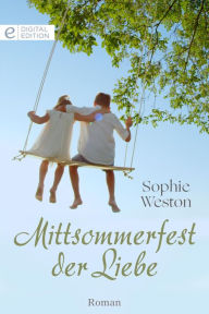 Title: Mittsommerfest der Liebe, Author: Sophie Weston