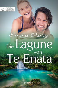 Title: Die Lagune von Te Enata, Author: Emma Darcy