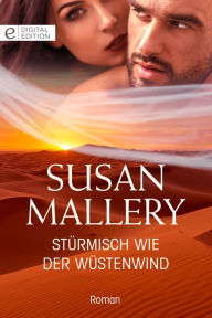 Title: Stürmisch wie der Wüstenwind (The Sheik and the Runaway Princess), Author: Susan Mallery