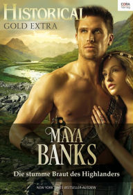Title: Die stumme Braut des Highlanders, Author: Maya Banks