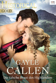 Title: Die falsche Braut des Highlanders, Author: Gayle Callen