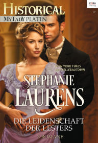 Title: Historical MyLady Platin Band 1: Die Leidenschaft der Lesters, Author: Stephanie Laurens