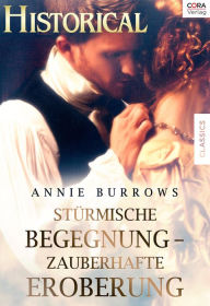 Title: Stürmische Begegnung - Zauberhafte Eroberung, Author: Annie Burrows