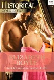 Title: Verführt von dem falschen Lord?: Historischer Liebesroman, Author: Elizabeth Boyle