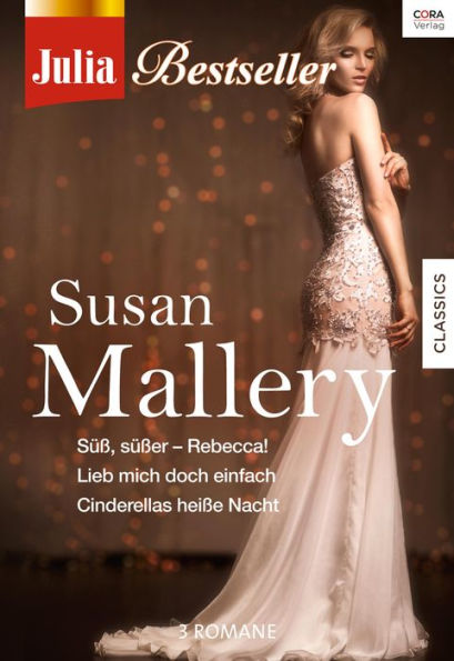 Julia Bestseller - Susan Mallery 1 (Cinderella for a Night/ More Than Friends/ Marriage on Demand)