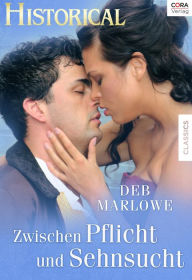 Title: Zwischen Pflicht und Sehnsucht, Author: Deb Marlowe