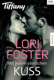 Title: Mit jedem sinnlichen Kuss, Author: Lori Foster