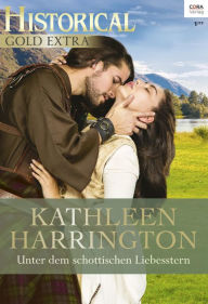 Title: Unter dem schottischen Liebesstern, Author: Kathleen Harrington