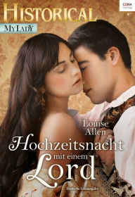 Title: Hochzeitsnacht mit einem Lord, Author: Louise Allen