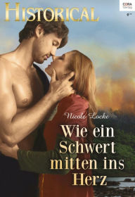 Title: Wie ein Schwert mitten ins Herz, Author: Nicole Locke