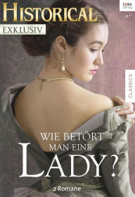 Title: Historical Exklusiv Band 68: Wie betört man eine Lady?, Author: Michelle Willingham