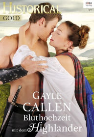 Title: Bluthochzeit mit dem Highlander, Author: Gayle Callen