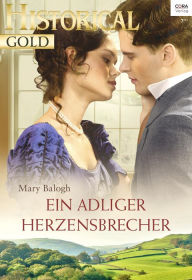 Title: Ein adliger Herzensbrecher, Author: Mary Balogh