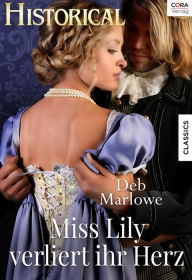 Title: Miss Lily verliert ihr Herz, Author: Deb Marlowe