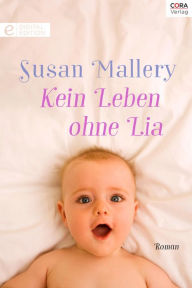 Title: Kein Leben ohne Lia (Their Little Princess), Author: Susan Mallery