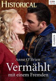 Title: Vermählt mit einem Fremden, Author: Anne O'Brien