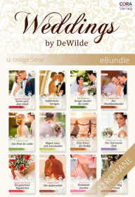 Title: Weddings by DeWilde - die komplette Familiensaga um die Hochzeitsplaner (12 Romane), Author: Judith Arnold