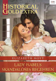Title: Lady Isabels skandalöses Begehren, Author: Elizabeth Hoyt