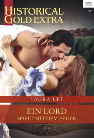 Title: Ein Lord spielt mit dem Feuer, Author: Laura Lee Guhrke