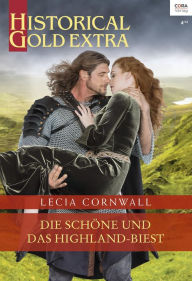 Title: Die Schöne und das Highland-Biest, Author: Lecia Cornwall