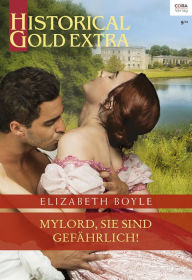 Title: Mylord, Sie sind gefährlich!, Author: Elizabeth Boyle