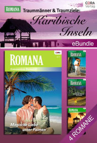 Title: Traummänner & Traumziele: Karibische Inseln: eBundle, Author: Anne Mather