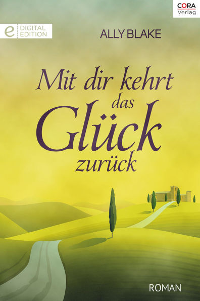 Mit dir kehrt das Glück zurück: Digital Edition