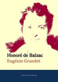 Title: Eugénie Grandet, Author: Honore de Balzac