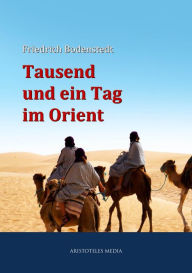 Title: Tausend und ein Tag im Orient, Author: Friedrich von Bodenstedt