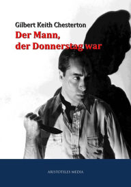 Title: Der Mann, der Donnerstag war, Author: G. K. Chesterton