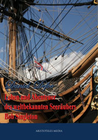 Title: Leben und Abenteuer des weltbekannten Seeräubers Bob Singleton, Author: Daniel Defoe