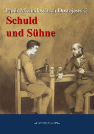 Title: Schuld und Sühne, Author: Fjodor Michailowitsch Dostojewski