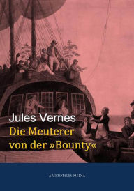 Title: Die Meuterer von der Bounty, Author: Jules Verne