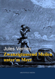 Title: Zwanzigtausend Meilen unter'm Meer, Author: Jules Verne