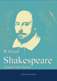 Title: William Shakespeare: Gesammelte Werke, Author: William Shakespeare