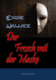 Title: Der Frosch mit der Maske, Author: Edgar Wallace