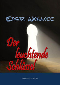 Title: Der leuchtende Schlüssel, Author: Edgar Wallace