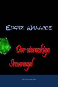 Title: Der viereckige Smaragd, Author: Edgar Wallace