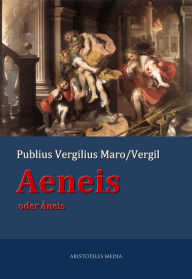 Title: Aeneis: oder Äneis, Author: Publius Vergilius Maro