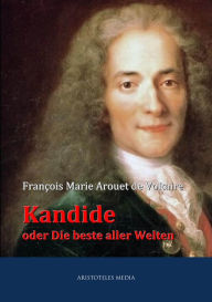 Title: Kandide oder Die beste aller Welten, Author: Voltaire