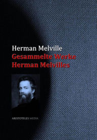Title: Gesammelte Werke Herman Melvilles, Author: Herman Melville