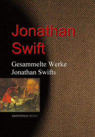 Title: Gesammelte Werke Jonathan Swifts, Author: Jonathan Swift