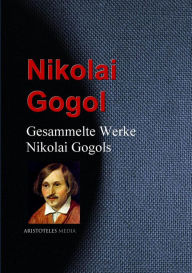 Title: Gesammelte Werke Nikolai Gogols, Author: Nikolai Gogol