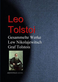 Title: Gesammelte Werke Lew Nikolajewitsch Graf Tolstois, Author: Leo Tolstoy