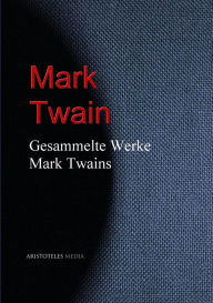 Title: Gesammelte Werke Mark Twains, Author: Mark Twain