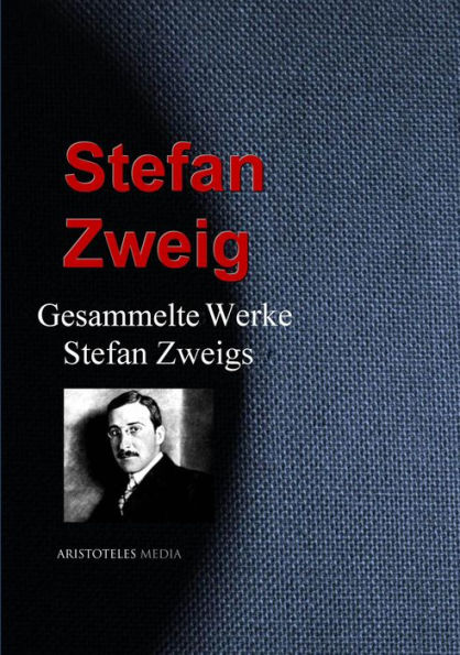 Gesammelte Werke Stefan Zweigs by Stefan Zweig | eBook | Barnes & Noble®