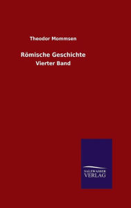 Title: Römische Geschichte, Author: Theodor Mommsen