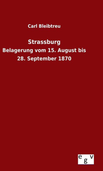 Strassburg: Belagerung vom 15. August bis 28. September 1870